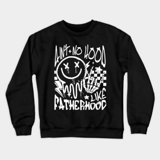 Ain't No Hood Like Fatherhood Funny Skeleton Dad Fathers Day Crewneck Sweatshirt